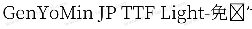 GenYoMin JP TTF Light字体转换